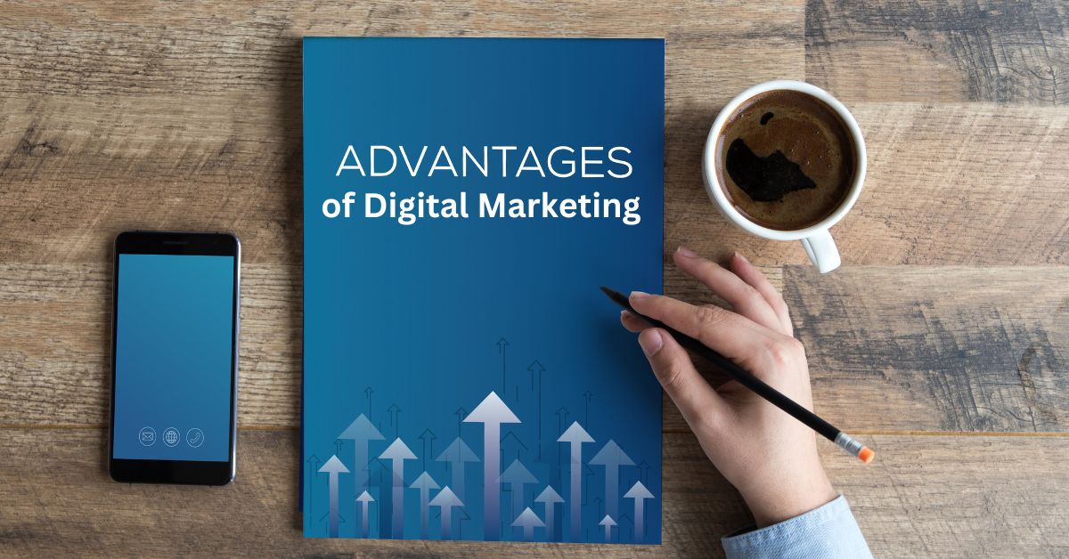 Advantages of Digital Marketing