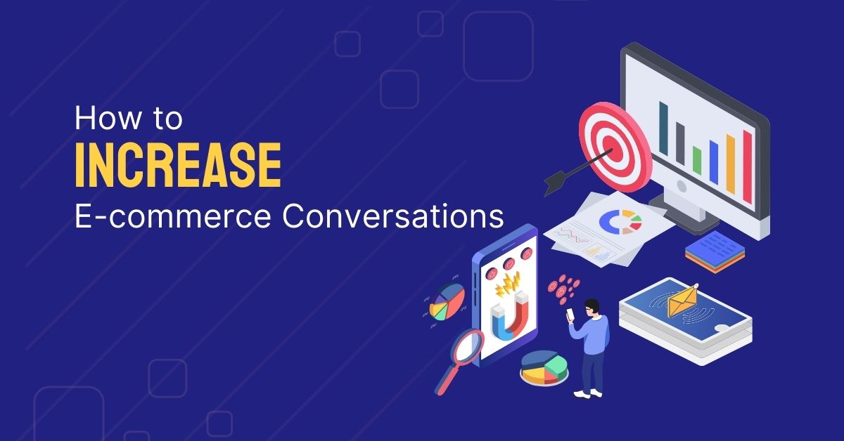 How to Increase E-commerce Conversations